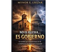 NO ES IGLESIA… ES GOBIERNO: La verdad que transformará tu fe y redefinirá tu lugar en el mundo