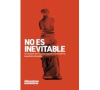 No Es Inevitable: Un Alegato Por Futuros Digitales Alternativos