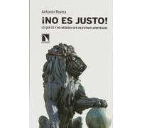 ¡No Es Justo!: Lo que es y no debería ser un Estado arbitrario. (COLECCION MAYOR)