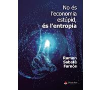 No és l’economia estúpid, és l’entropia