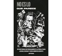 No es lo que parece.: 20 Historias de Pensamiento Lateral, Acertijos de Lógica y Enigmas de Misterio para Jugar en Grupo