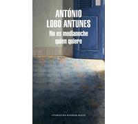 No es medianoche quien quiere | Antonio Lobo Antunes