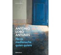 No es medianoche quien quiere | Antonio Lobo Antunes
