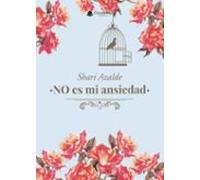 No Es Mi Ansiedad