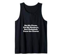 No es mi Circo, no mis Monos, Pero definitivamente conozco a los Payasos Camiseta sin Mangas