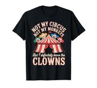 No es mi Circo, no mis Monos, Pero definitivamente conozco al Payaso Camiseta