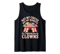 No es mi Circo, no mis Monos, Pero definitivamente conozco al Payaso Camiseta sin Mangas