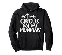 No es mi Circo No mis Monos Sudadera con Capucha