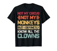 No es mi Circo, no Son mis Monos, Pero conozco a Todos los Payasos Retro Camiseta