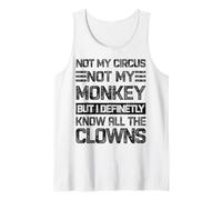 No es mi circo, no son mis monos, pero conozco a todos los payasos retro Camiseta sin Mangas