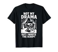 No es mi Drama, Pero escribí el Guion Cita Divertida Camiseta