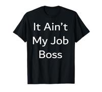 No es mi jefe de trabajo Camiseta