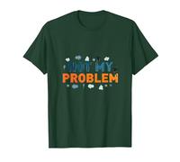 No es mi Problema: Actitud despreocupada para aliviar el estrés Camiseta, Hombre, Verde Bosque, 3XL