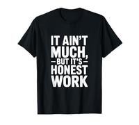 No es Mucho, Pero es Honesto Humor de Trabajo Camiseta