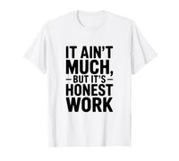 No es Mucho, Pero es Honesto Humor de Trabajo Camiseta