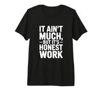 No es Mucho, Pero es Honesto Humor de Trabajo Camiseta Premium