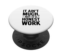 No es Mucho, Pero es Honesto Humor de Trabajo PopSockets PopGrip Adhesivo