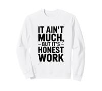 No es Mucho, Pero es Honesto Humor de Trabajo Sudadera