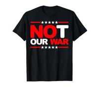 No es nuestra guerra América primero Camiseta