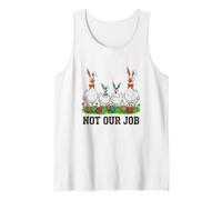 No es Nuestro Trabajo, Divertido Conejo de gallina y Ganso de Pascua Camiseta sin Mangas