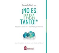 ¡No es para tanto!: Manual para convivir con la esquizofrenia y otras psicosis