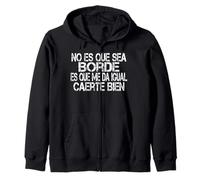 No Es Que Sea Borde Es Que Me Da Igual Caerte Bien Dicho Sudadera con Capucha