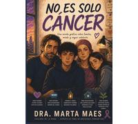 No es solo CANCER. Mi madre tiene cancer. Ed. Premium: La historia que muchos adolescentes viven en silencio cuando el cancer entra en casa. Una ... cómo explicar cuando el cáncer llega a casa