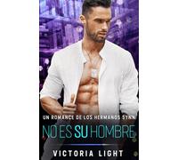 No Es Su Hombre: Una Novela de Romance de Guardaespaldas Gay (Hermanos Synn)