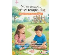 No es terapia, pero es terapeutico: Edicion Infantil - Raices de jugar