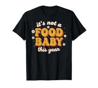 No es un bebé de Comida Este año Diseño de Maternidad Camiseta