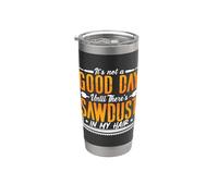 No es un buen día hasta que haya tallado en madera para trabajar la madera Vaso térmico de acero inoxidable de doble pared