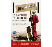 ¡No es un crisis!: Es un cambio estructural: 1 (ACTUAL)