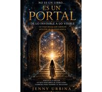 NO ES UN LIBRO... ES UN PORTAL: DE LO INVISIBLE A LO VISIBLE, UN VIAJE HACIA LOS CÓDIGOS OCULTOS DE LA CONSCIENCIA.