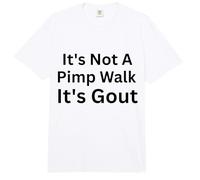 No es un Paseo de proxenetas Es Gota Divertido Viejo Humor médico Comfort Colors Adult Heavyweight T-Shirt