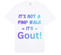 No es un Paseo de proxenetas Es Gota Divertido Viejo Humor médico Comfort Colors Adult Heavyweight T-Shirt