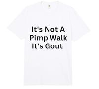 No es un Paseo de proxenetas Es Gota Divertido Viejo Humor médico Comfort Colors Adult Heavyweight T-Shirt