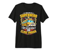 No es un superhéroe Sino un Conductor de autobús y eso está lo Suficientemente Cerca Camiseta Premium