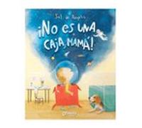 ¡no Es Una Caja Mama!