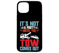 No es una Fiesta hasta Que el Remolque Sale Tow Truck Carcasa para iPhone 15 Plus
