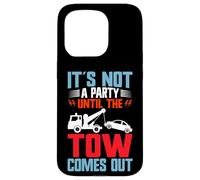 No es una Fiesta hasta Que el Remolque Sale Tow Truck Carcasa para iPhone 15 Pro