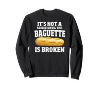No es una fiesta hasta que la baguette se rompa Francés divertido Sudadera