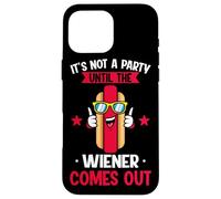No es una Fiesta hasta Que salga el Wiener, Divertido Perro Caliente Carcasa para iPhone 16 Pro MAX