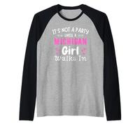 No es una fiesta hasta que una chica de Michigan camina en el medio oeste de Yooper Camiseta Manga Raglan
