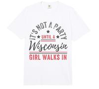 No es una Fiesta hasta Que una Chica de Wisconsin Camina en Wisconsin Comfort Colors Adult Heavyweight T-Shirt