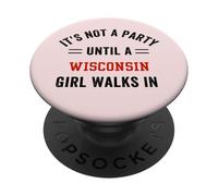 No es una Fiesta hasta Que una Chica de Wisconsin Camina en Wisconsin PopSockets PopGrip Adhesivo