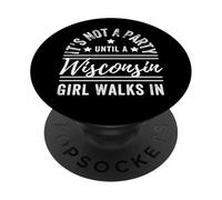 No es una Fiesta hasta Que una Chica de Wisconsin Camina en Wisconsin PopSockets PopGrip Adhesivo