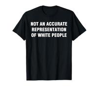 No es una representación precisa de los blancos Sarcasmo divertido Camiseta