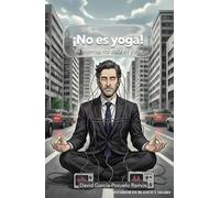 ¡No es yoga!: Al menos, no solo es yoga.Hackea tu Respiración en 21 días La Guía Definitiva,Probada por la Neurociencia para Eliminar Ansiedad, Estrés ... y Dormir Mejor. EDICIÓN EN BLANCO Y NEGRO