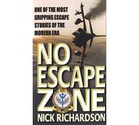 No Escape Zone: One of the Most Gripping Escape Stories of the Modern Era (One Man's True Story of a Journey to Hell)