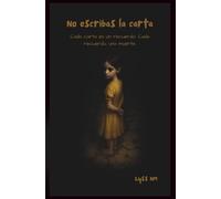 No escribas la carta: Una novela de investigación, horror psicológico y crimen ritual.